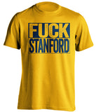 fuck stanford cal golden bears gold shirt