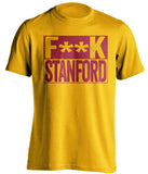 F**K STANFORD USC Trojans gold TShirt