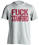 FUCK STANFORD USC Trojans white Shirt