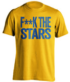 F**K THE STARS St Louis Blues gold Shirt