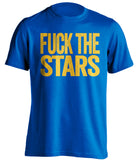 FUCK THE STARS St Louis Blues blue Shirt
