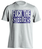 fuck the steelers baltimore ravens white shirt