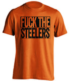 FUCK THE STEELERS Cincinnati Bengals orange TShirt