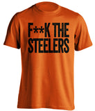 F**K THE STEELERS Cincinnati Bengals orange Shirt