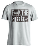 f**k the steelers cleveland browns white shirt
