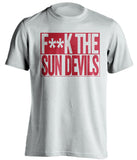f**k the sun devils arizona wildcats white shirt