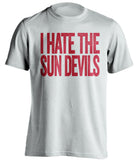 i hate the sun devils arizona wildcats white tshirt