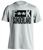 F**K SUNDERLAND Newcastle United FC white TShirt