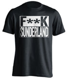 F**K SUNDERLAND Newcastle United FC black TShirt