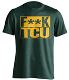 f**k tcu baylor bears green shirt