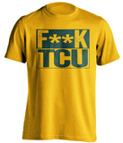 f**k tcu baylor bears gold shirt