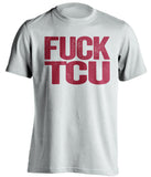 FUCK TCU Oklahoma Sooners white Shirt