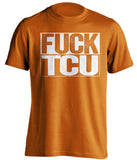 FUCK TCU Texas Longhorns orange TShirt