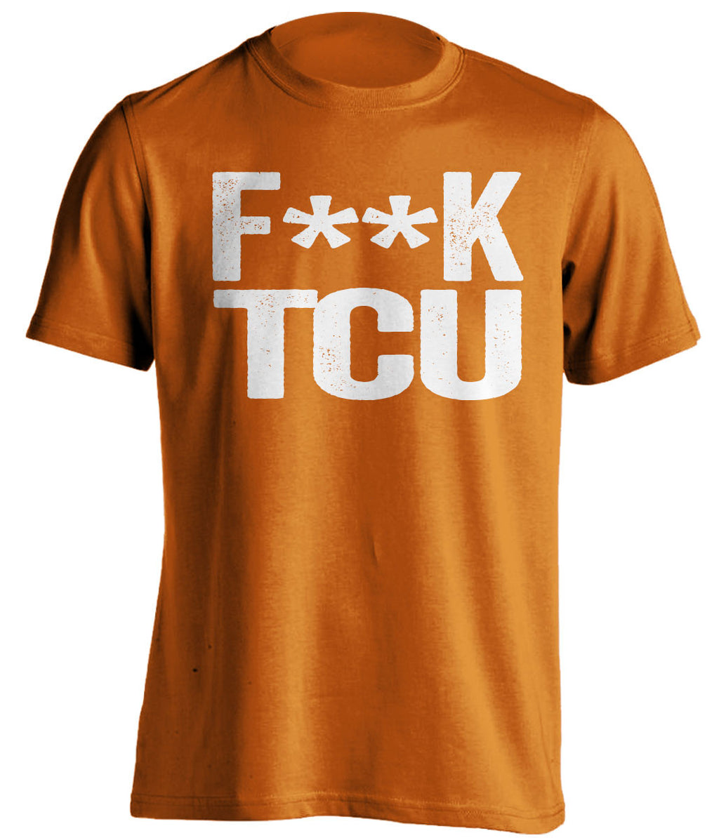 F**K TCU Texas Longhorns orange Shirt
