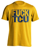 fuck tcu wvu mountaineers gold shirt