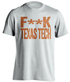 f**k texas tech texas longhorns white tshirt