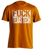 fuck texas tech texas longhorns orange shirt