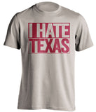 i hate texas oklahoma sooners cream shirt