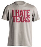 i hate texas oklahoma sooners cream tshirt