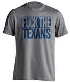 fuck the texans dallas cowboys grey shirt