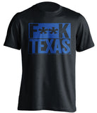 F**K TEXAS Kansas Jayhawks black Tshirt