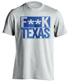 F**K TEXAS Kansas Jayhawks white Tshirt