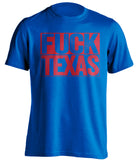 FUCK TEXAS Kansas Jayhawks blue Tshirt