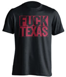 fuck texas oklahoma sooners black shirt