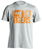 f**k the tigers tennessee volunteers white shirt