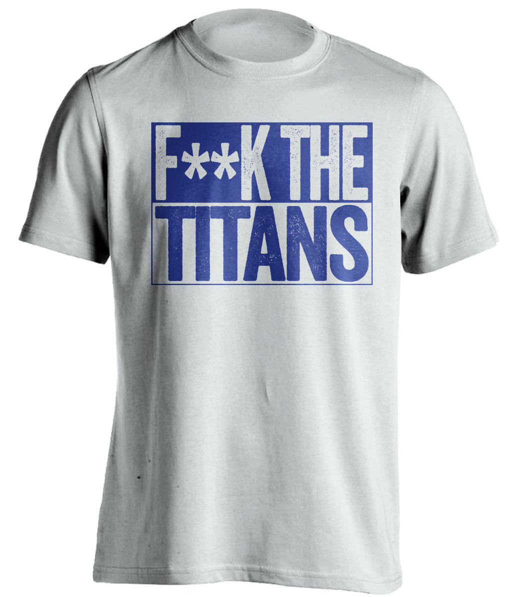 f**k the titans indianapolis colts white shirt