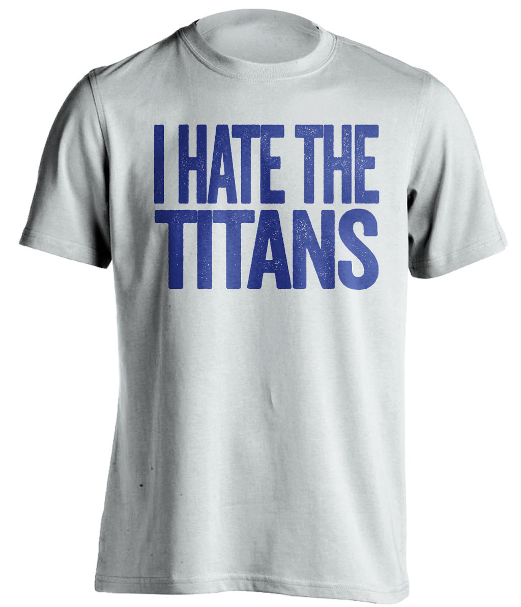 i hate the titans indianapolis colts white tshirt
