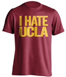 i hate ucla usc trojans red tshirt