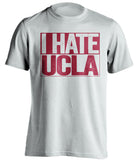 i hate ucla usc trojans white shirt