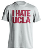 i hate ucla usc trojans white tshirt