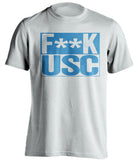 f*ck usc ucla bruins white shirt