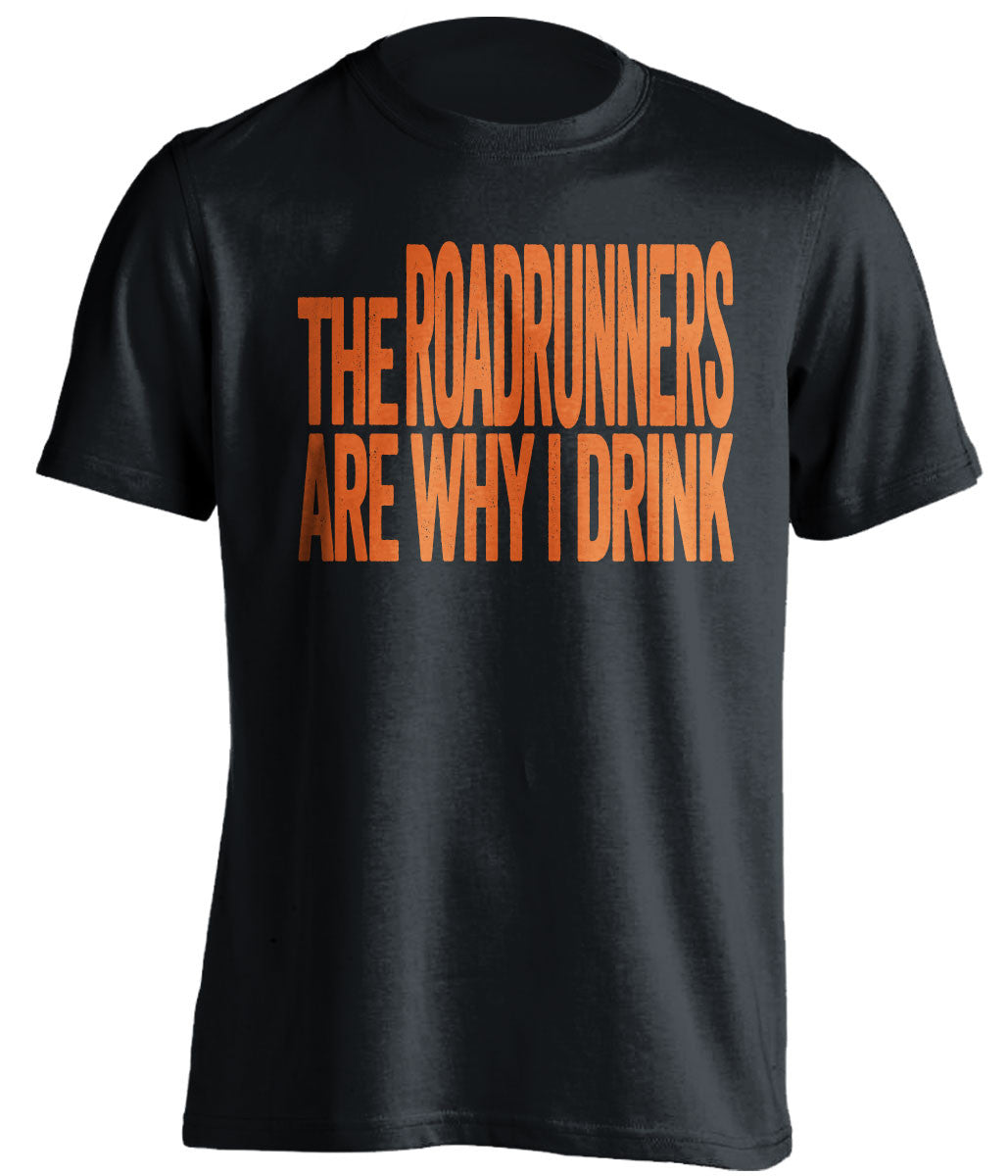 The Roadrunners Are Why I Drink UTSA runners black TShirt