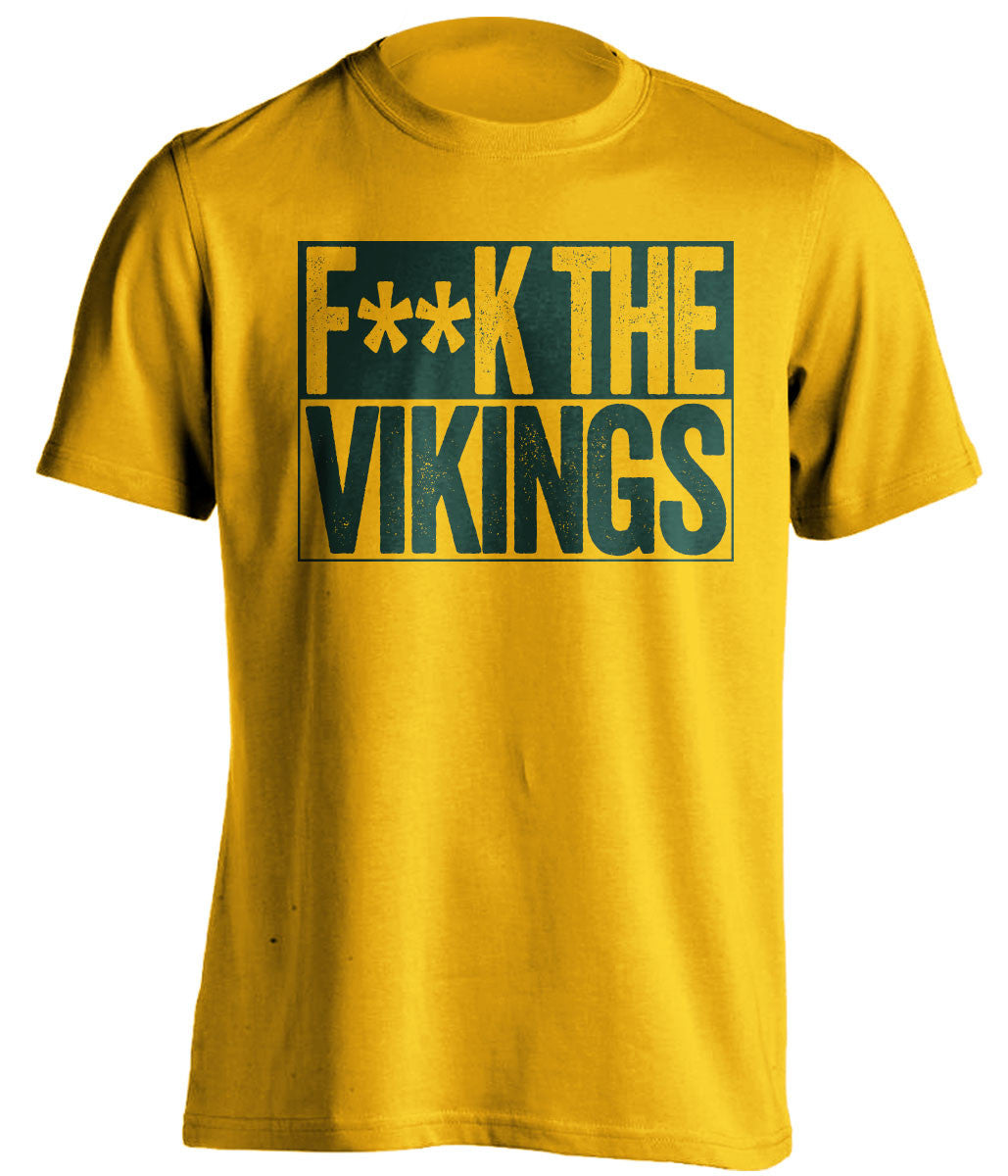 F**K THE VIKINGS Green Bay Packers gold TShirt