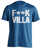 F**K VILLA Birmingham City FC Blues blue Shirt