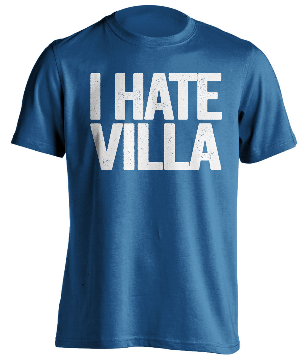 I Hate Villa - Birmingham City FC Blues blue Shirt