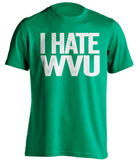 I Hate WVU Marshall Thundering Herd green Shirt