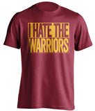 I Hate The Warriors Cleveland Cavaliers red TShirt