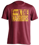 FUCK THE WARRIORS Cleveland Cavaliers red Shirt