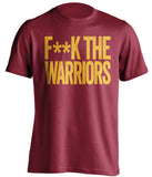 F**K THE WARRIORS Cleveland Cavaliers red Shirt