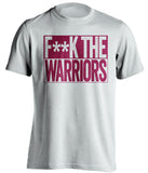 FUCK THE WARRIORS Cleveland Cavaliers white Shirt