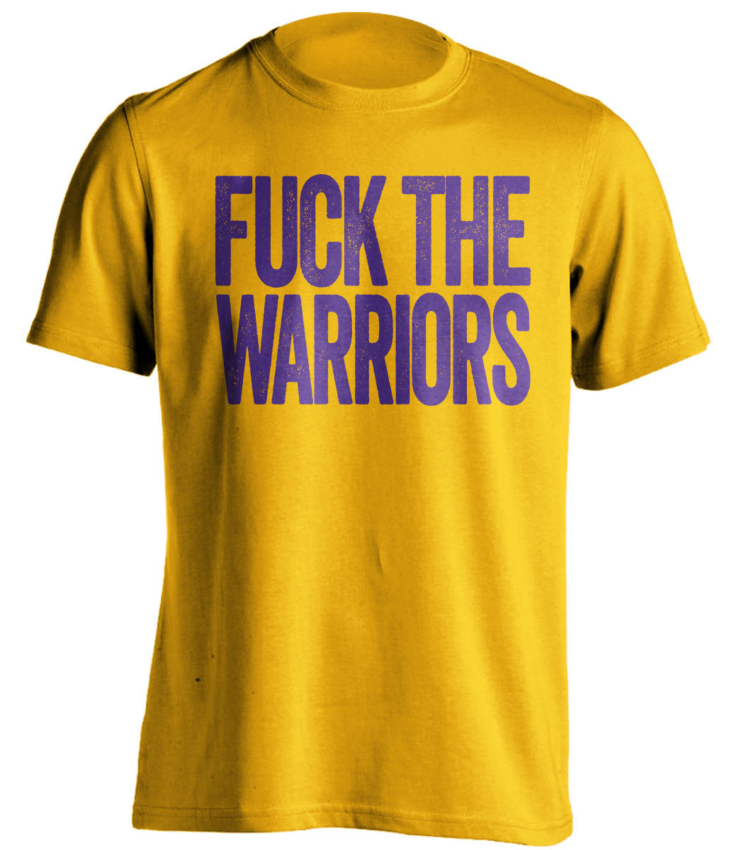 FUCK THE WARRIORS - Los Angeles Lakers T-Shirt - Text Design