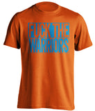 FUCK THE WARRIORS Oklahoma City Thunder orange TShirt