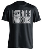 F**K THE WARRIORS San Antonio Spurs black TShirt