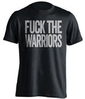 FUCK THE WARRIORS San Antonio Spurs black Shirt
