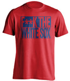 f**k the white sox chicago cubs red shirt