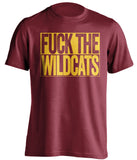 fuck the wildcats ASU sun devils garnet shirt